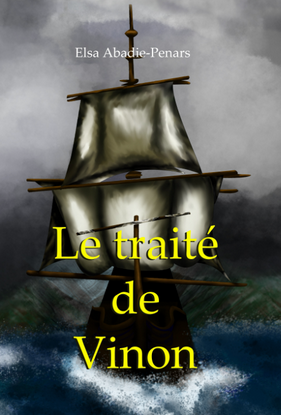Le traité de Vinon, roman fantasy aventure découverte et chasse au trésor en temps de guerre, elsa abadie penars